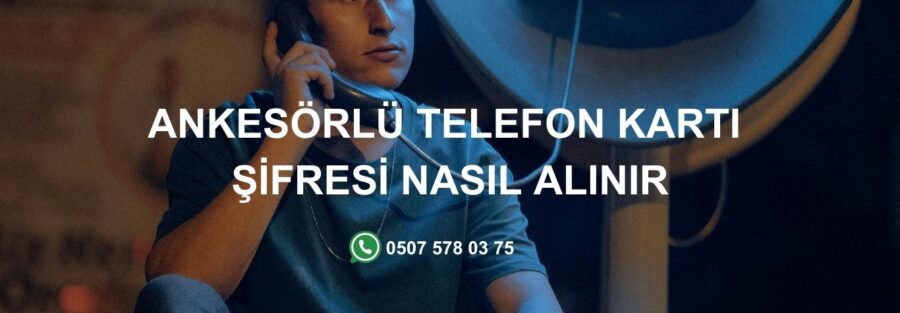Ankesörlü Telefon Kartı Şifresi Nasıl Alınır