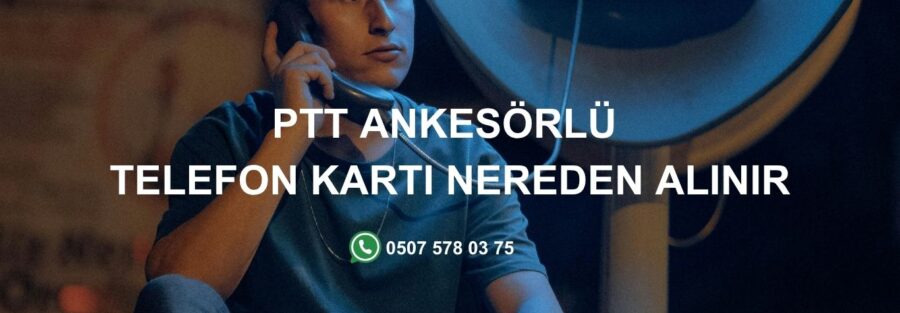PTT Ankesörlü Telefon Kartı Nereden Alınır