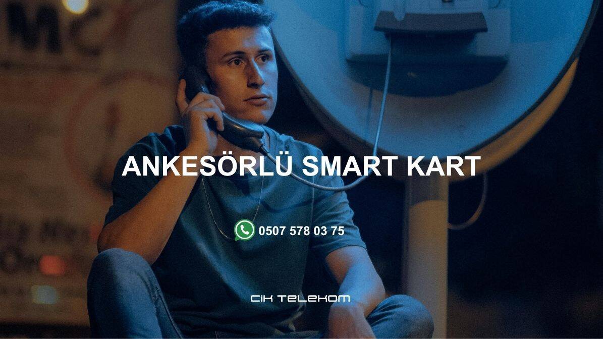ANKESÖRLÜ SMART KART