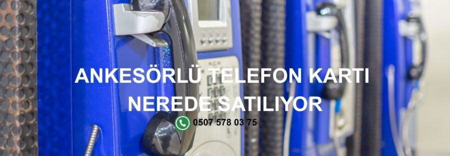 Ankesörlü Telefon Kartı Nerede Satılıyor