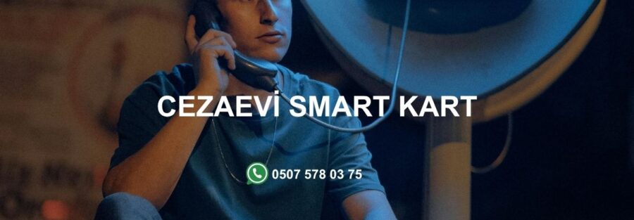 CEZAEVİ SMART KART
