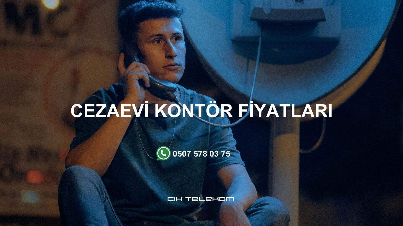 Cezaevi Kontör Fiyatları