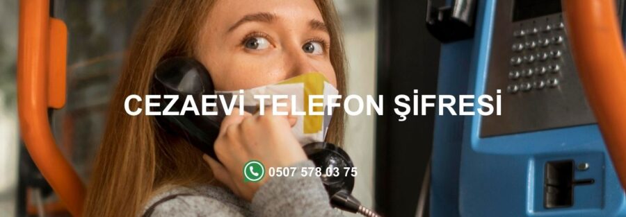 Cezaevi Telefon Şifresi