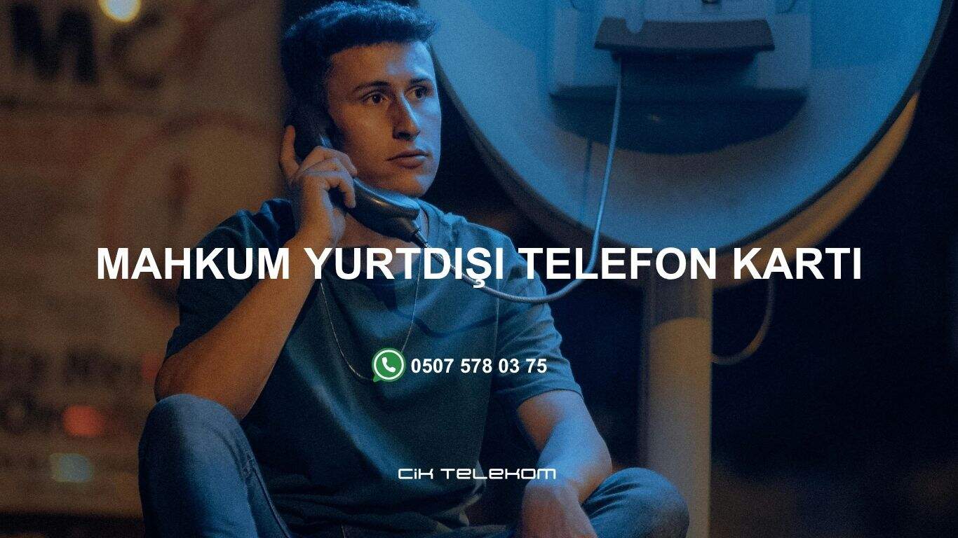 Mahkum Yurtdışı Telefon Kartı