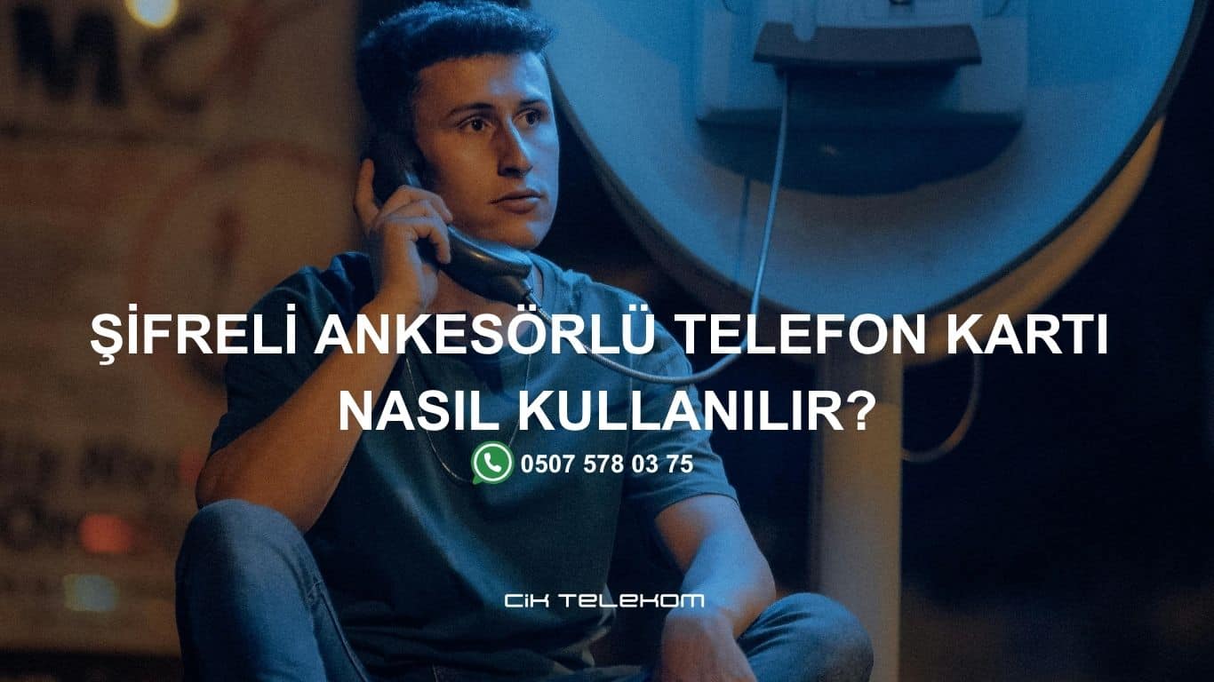 Şifreli Ankesörlü Telefon Kartı Nasıl Kullanılır