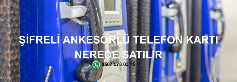 Şifreli Ankesörlü Telefon Kartı Nerede Satılır