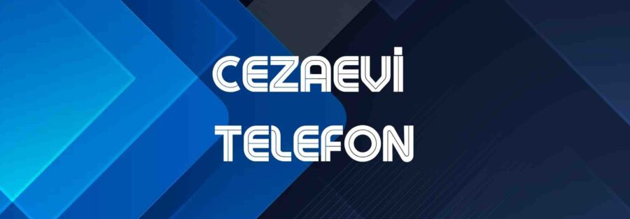 CEZAEVİ TELEFON
