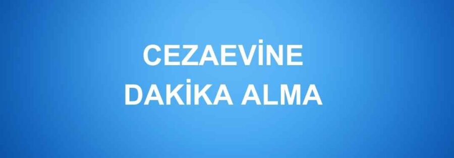 Cezaevine Dakika Alma - CİK TELEKOM