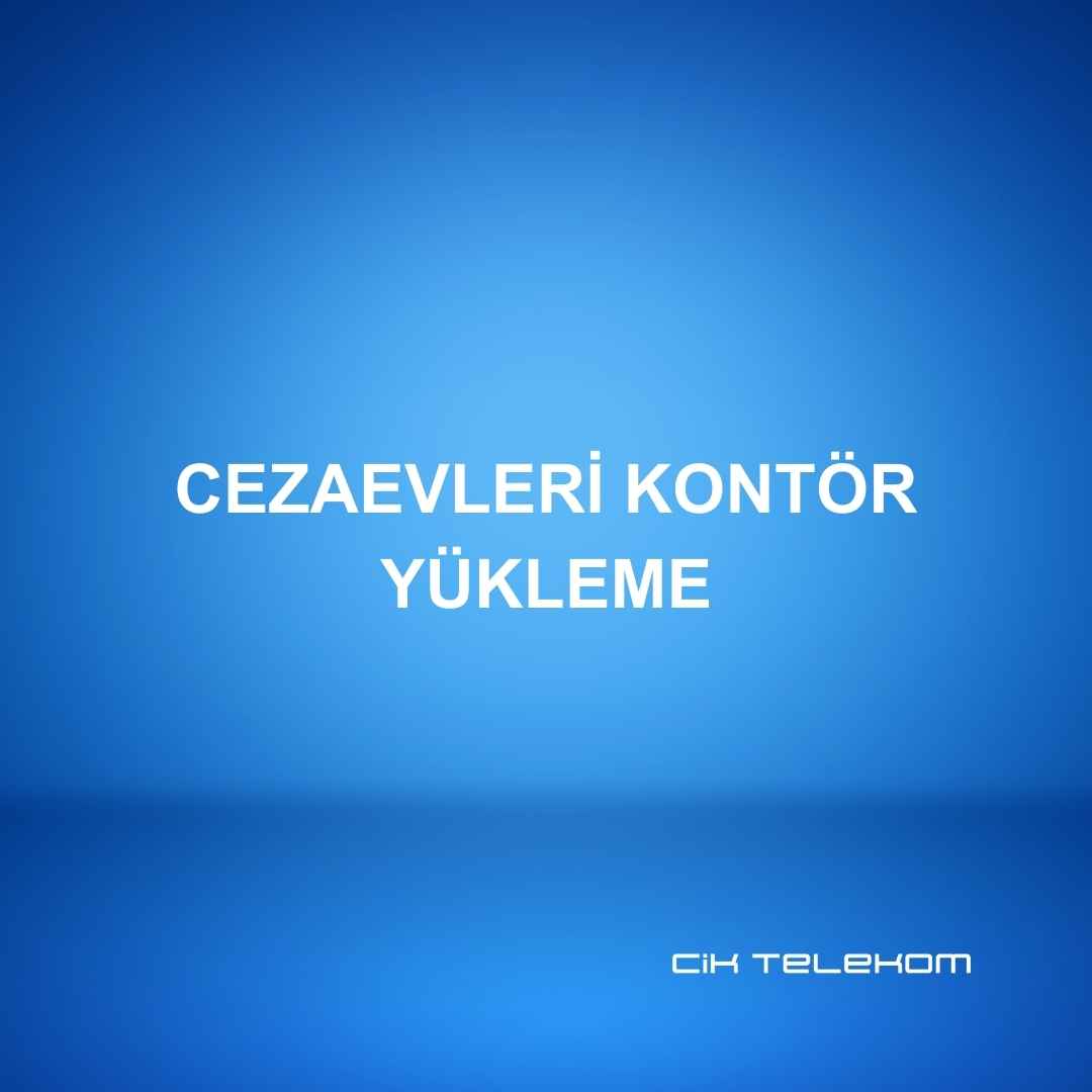 Cezaevleri Kontör Yükleme